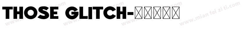 Those Glitch字体转换